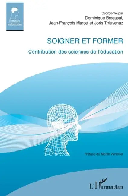 Soigner et former: Contribution des sciences de l'éducation by Marcel Jean-Francois