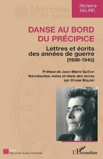 Danse au bord du précipice: Lettres et écrits des années de guerre (1939-1945) by Jean-Marie Guillon, Olivier Maurel