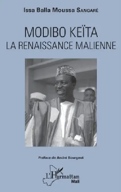 Modibo Keïta: La renaissance malienne by Sangare Issa Balla Moussa