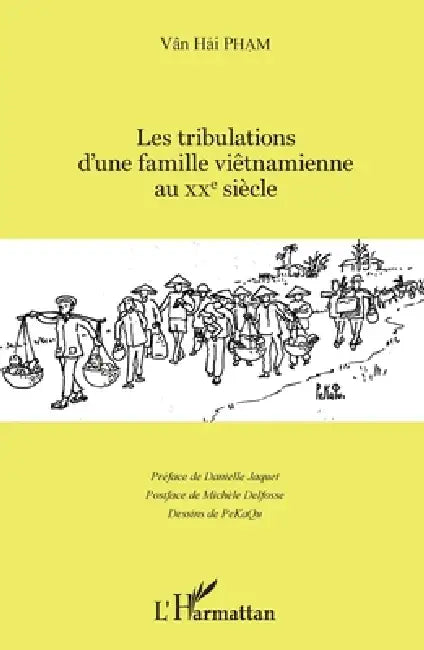 Les tribulations d'une famille viêtnamienne au XXe siècle by Hai Pham Van