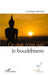 Ce que n'est pas le bouddhisme by Christophe Richard