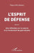 L'esprit de défense: Volume 1 Une réflexion sur la source et le fondement du patriotisme by Tissou Félix Hessou