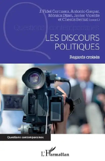 Les discours politiques: Regards croisés by Corcuera Juan Fidel, Djian Monica, Vicente Perez Javier