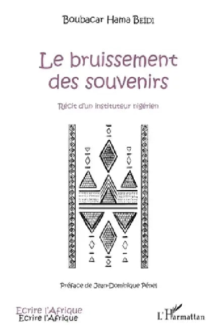 Le bruissement des souvenirs: Récit d'un instituteur nigérien by Beidi Boubacar Hama