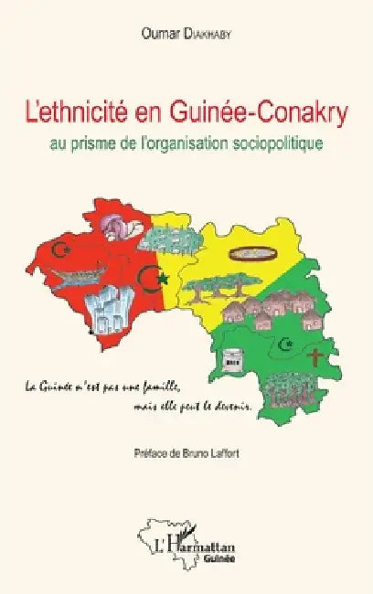 L'ethnicité en Guinée-Conakry: au prisme de l'organisation sociopolitique by Oumar Diakhaby