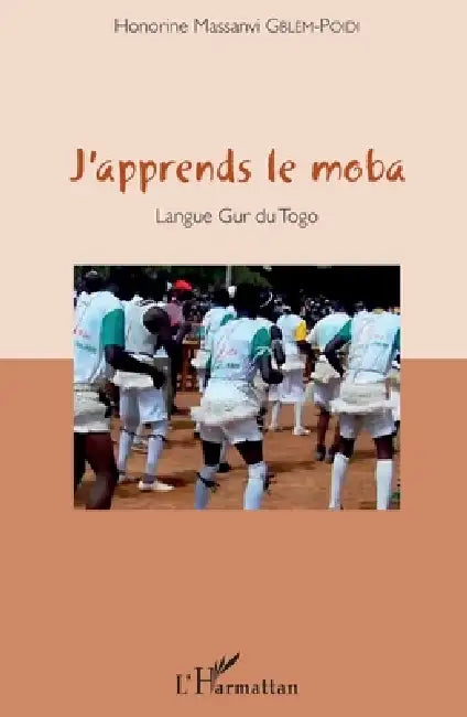 J'apprends le moba: Langue Gur du Togo by Gblem Poidi Honorine Massanvi