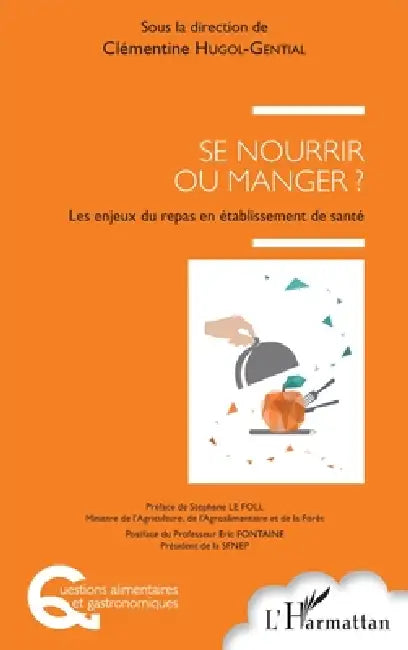 Se nourrir ou manger ?: Les enjeux du repas en établissement de santé by Clémentine Hugol Gential