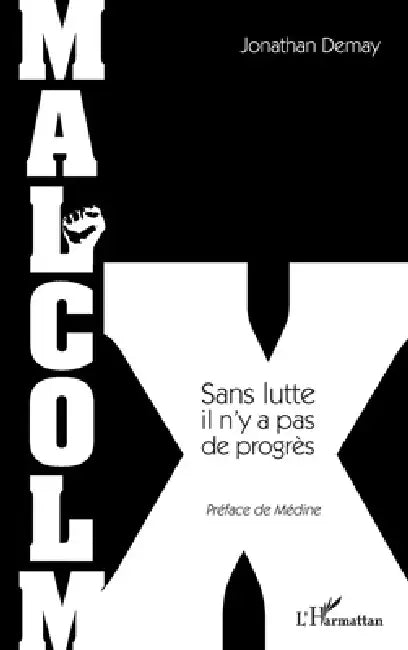 Malcolm X: Sans lutte il n'y a pas de progrès by Jonathan Demay
