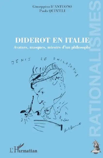 Diderot en Italie: Avatars, masques, miroirs d'un philosophe by Paolo Quintili, Giuseppina D'Antuono