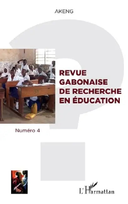 Revue gabonaise de recherche en éducation: Numéro 4 by Gilbert Nguema Endamne