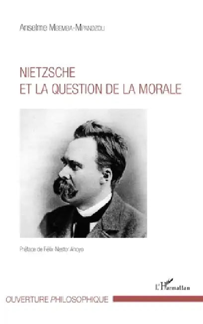 Nietzsche et la question de la morale by Mbemba Mpandzou Anselme