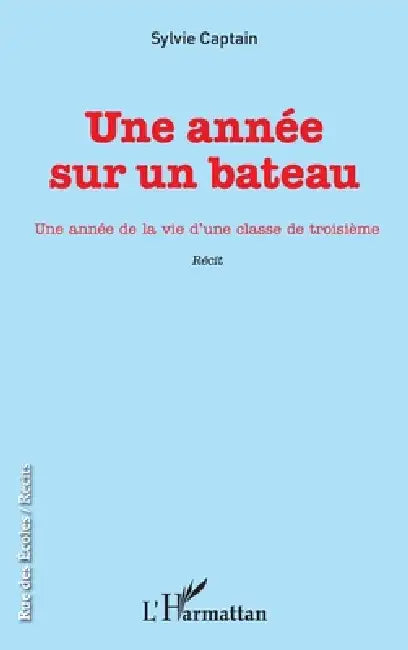 Une année sur un bateau: Une année de la vie d'une classe de troisième by Roques Nathalie