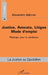 Justice, Avocats, Litiges: Mode d'emploi (2e édition) Plaidoyer pour la médiation by Alexandre Adjiman