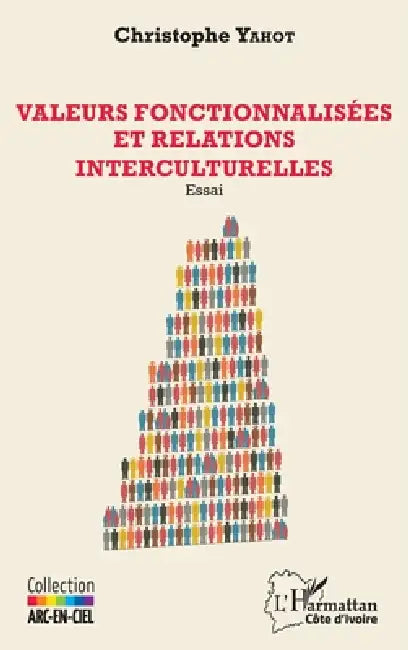 Valeurs fonctionnalisées et relations interculturelles by Yahot Christophe