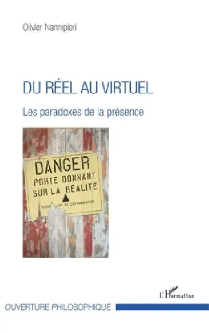 Du réel au virtuel: Les paradoxes de la présence by Nannipieri Olivier