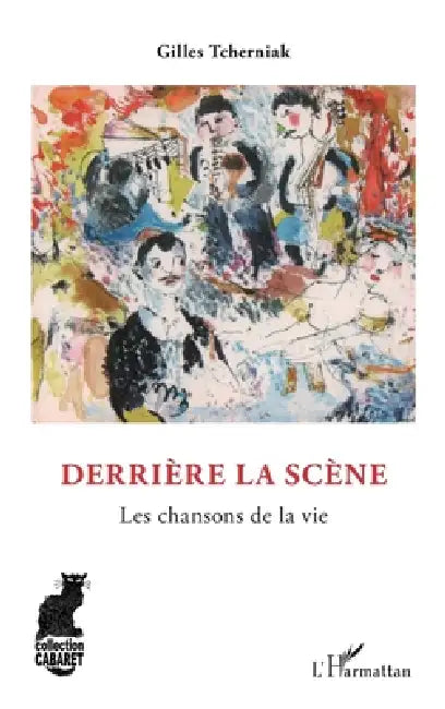 Derrière la scène: Les chansons de la vie by Gilles Tcherniak