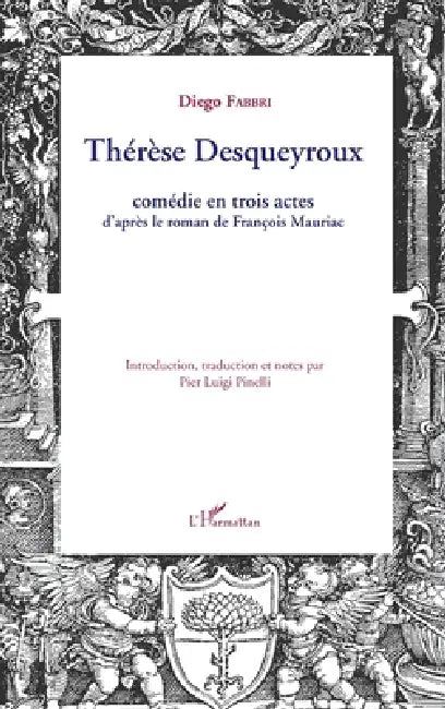 Thérèse Desqueyroux: Comédie en trois actes d'après le roman de François Mauriac by Pinelli Pier Luigi