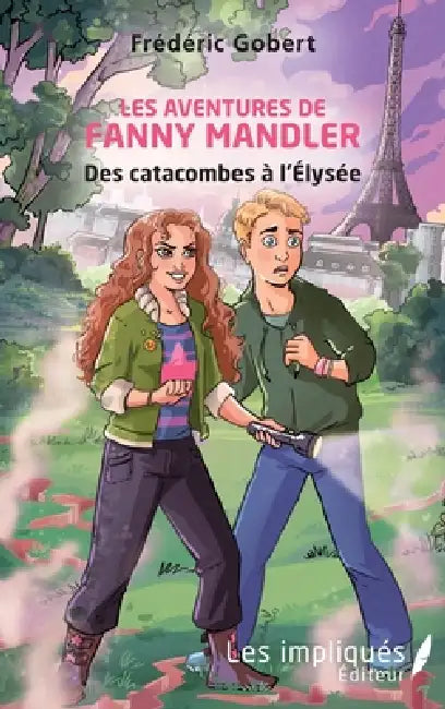 Les aventures de Fanny Mandler: Des catacombes à l'Élysée by Gobert Frederic