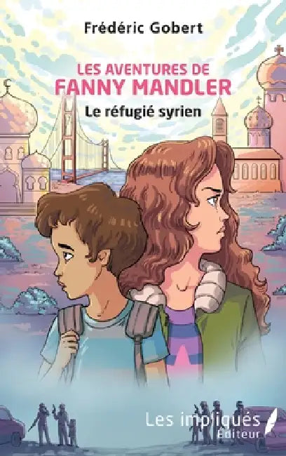 Les aventures de Fanny Mandler: Le réfugié syrien by Gobert Frederic
