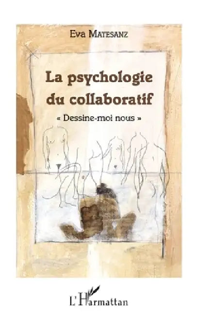 La psychologie du collaboratif: "Dessine-moi nous" by Eva Matesanz