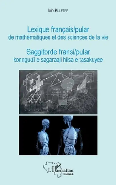 Lexique français / pular de mathématiques et des sciences de la vie: Saggitorde fransi / pular konngudi e sagaraaji hiisa e tasakuyee by Mo Kuletee