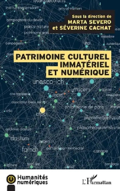 Le patrimoine culturel immatériel et numérique by Cachat Severine, Severo Marta