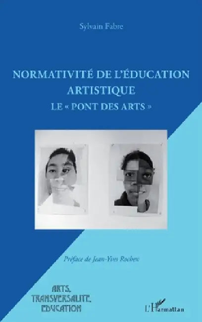 Normativité de l'éducation artistique: Le "Pont des arts" by Sylvain Fabre