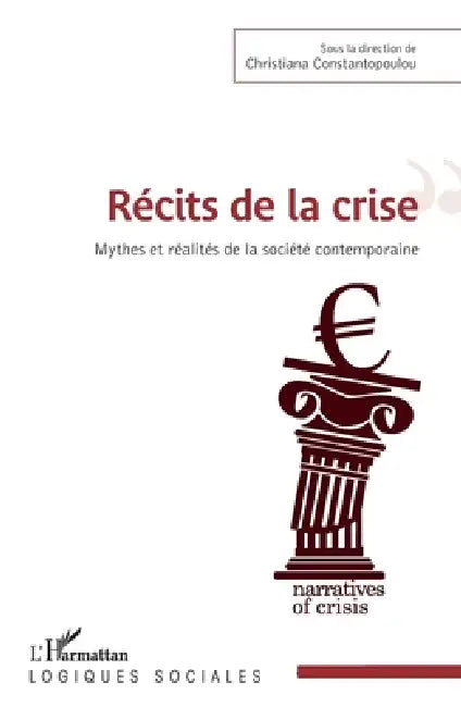 Récits de la crise: Mythes et réalités de la société contemporaine by Constantopoulou Christiana