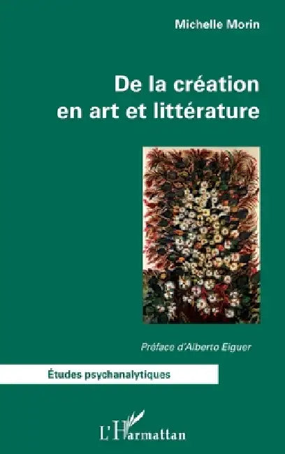 De la création en art et littérature by Michelle Morin