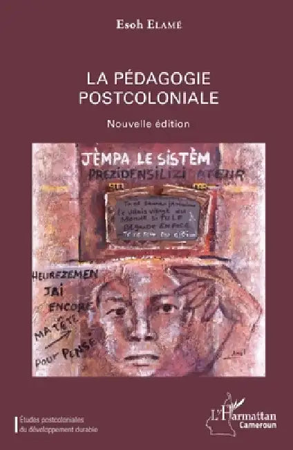 La pédagogie postcoloniale by Elame Esoh