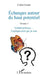 Échanges autour du haut potentiel: (Volume 1) Enfant précoce... Explique-moi qui je suis by Claire Grand