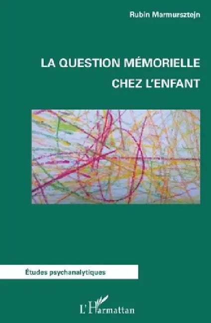 La question mémorielle chez l'enfant by Marmursztejn Rubin