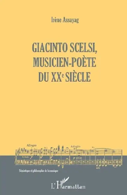 Giacinto Scelsi, musicien-poète du XXe siècle by Irène Assayag