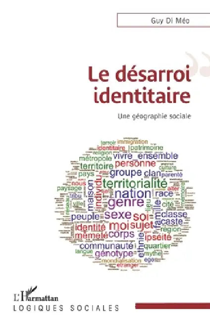 Le désarroi identitaire: Une géographie sociale by Guy Di Méo