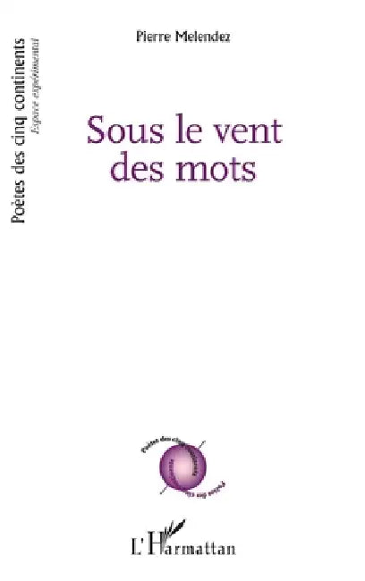 Sous le vent des mots by Pierre Melendez