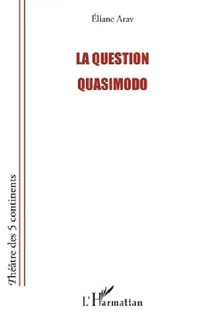 La question Quasimodo by Arav Eliane