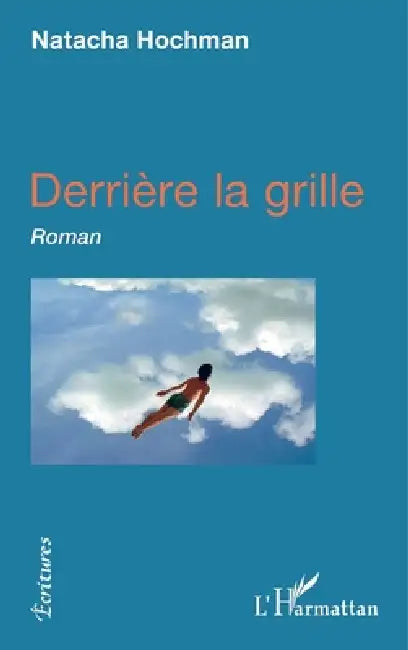 Derrière la grille by Natacha Hochman