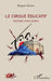 Le cirque éducatif: Histoire d'une utopie by Hugues Hotier
