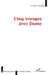Cinq voyages avec Dante by Vincent Trovato