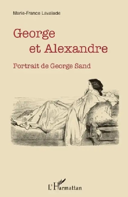 George et Alexandre: Portrait de George Sand by Marie-France Lavalade