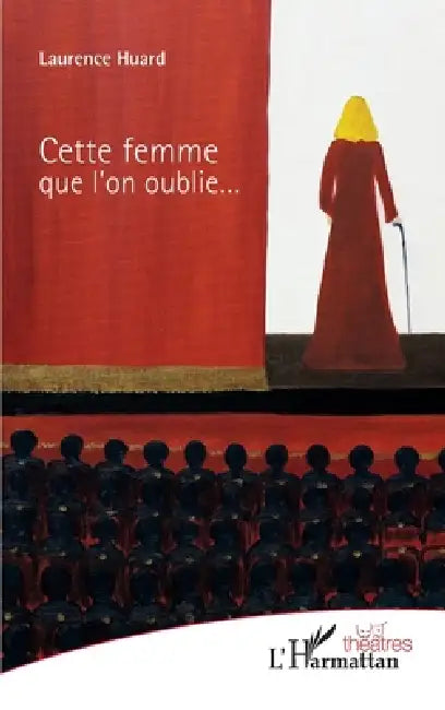 Cette femme que l'on oublie... by Laurence Huard