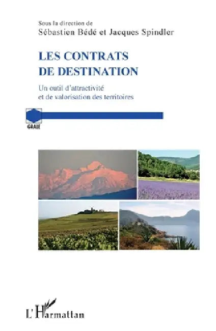 Les contrats de destination: Un outil d'attractivité et de valorisation des territoires by Jacques Spindler, Bede Sebastien