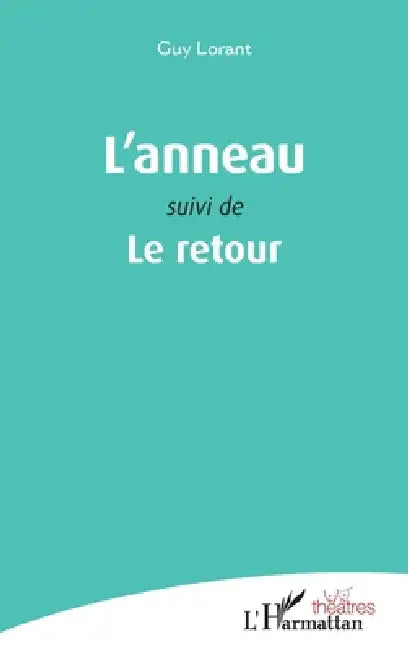 L'anneau: Suivi de Le retour by Guy Lorant