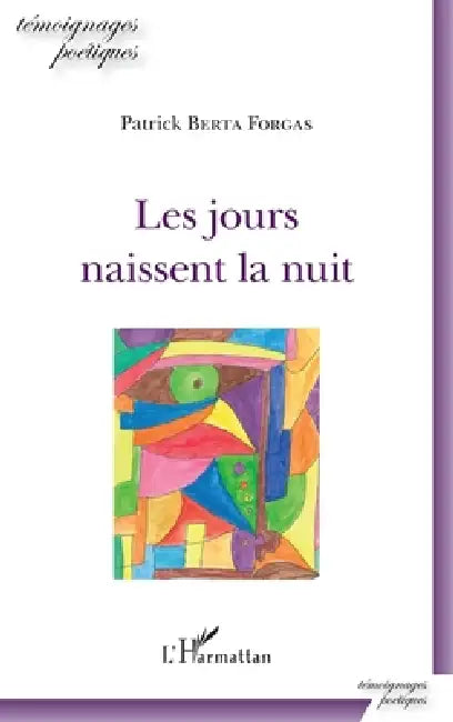 Les jours naissent la nuit by Berta Forgas Patrick