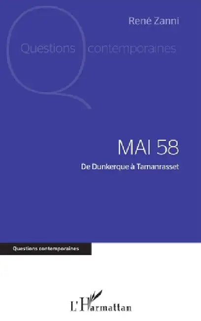 Mai 58: De Dunkerque à Tamanrasset by Rene Zanni