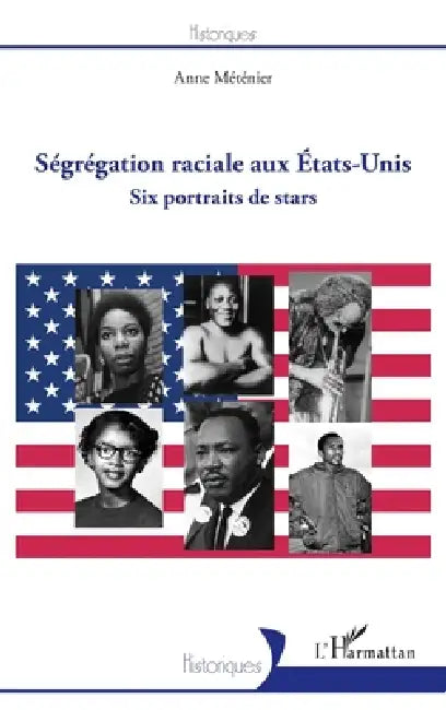 Ségrégation raciale aux États-Unis: Six portraits de stars by Anne Méténier