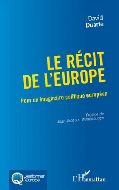 Le récit de l'Europe: Pour un imaginaire politique européen by Duarte David