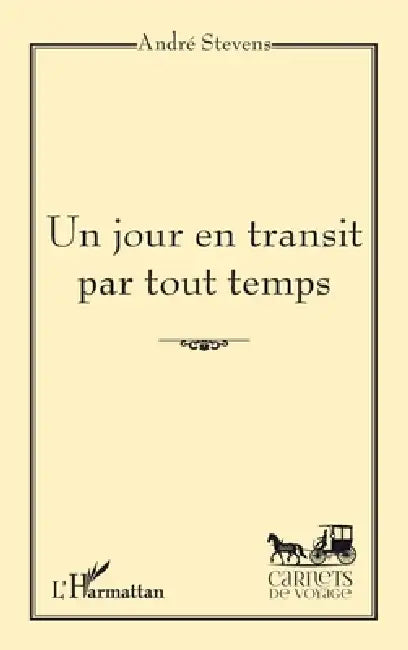 Un jour en transit par tout temps by Stevens Andre