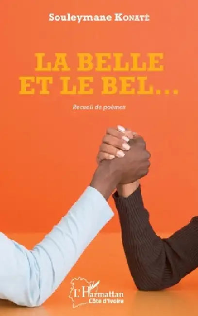 La belle et le bel...: Recueil de poèmes by Konate Souleymane