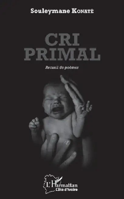 Cri primal: Recueil de poèmes by Konate Souleymane